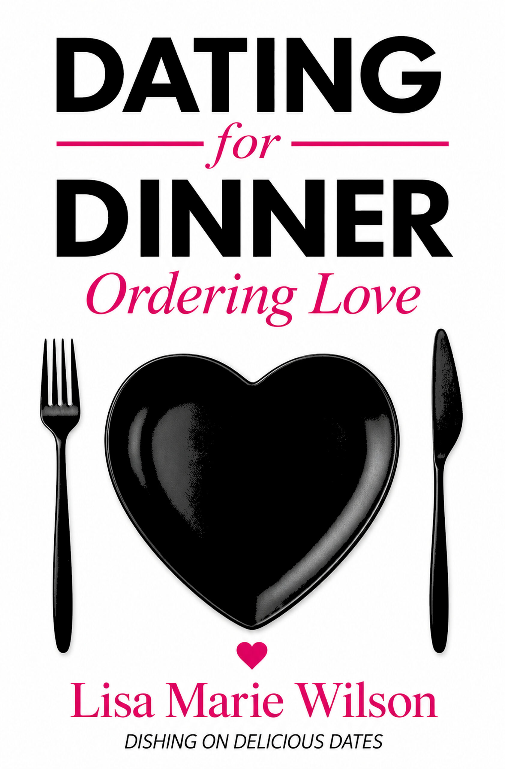 Dating for Dinner: Ordering Love book cover